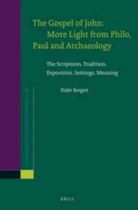 The Gospel of John: More Light from Philo, Paul and Archaeology : The Scriptures, Tradition, Exposition, Settings, Meaning (Supplements to Novum Testa