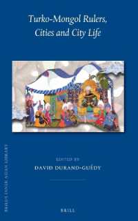 テュルク＝モンゴル系支配者たちと都市<br>Turko-Mongol Rulers, Cities and City Life (Brill's Inner Asian Library)
