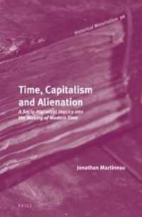 Time, Capitalism and Alienation : A Socio-Historical Inquiry into the Making of Modern Time (Historical Materialism Book Series)