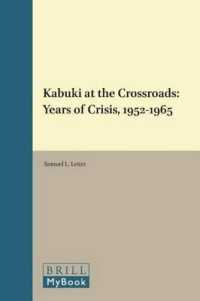 Kabuki at the Crossroads : Years of Crisis, 1952-1965