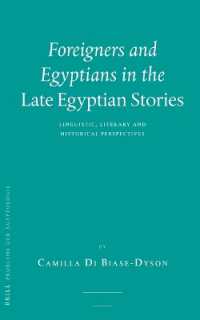 Foreigners and Egyptians in Late Egyptian Stories : Linguistic, Literary and Historical Perspectives (Probleme Der Agyptologie)