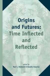 Origins and Futures : Time Inflected and Reflected (The Study of Time)