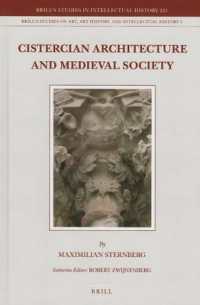 シトー会の建築と中世社会<br>Cistercian Architecture and Medieval Society (Brill's Studies in Intellectual History / Brill's Studies on Art, Art History, and Intellectual History)