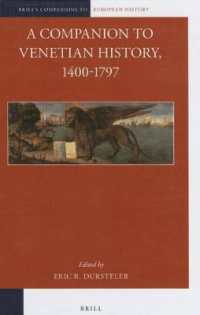 ヴェネツィア史必携<br>A Companion to Venetian History, 1400-1797 (Brill's Companions to European History)