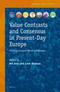 現代ヨーロッパ人の価値観<br>Value Contrasts and Consensus in Present-Day Europe : Painting Europes Moral Landscapes (European Values Studies)