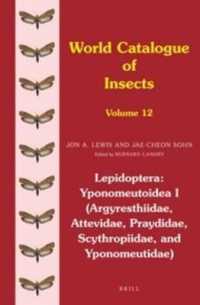 Lepidoptera: Yponomeutoidea I (Argyresthiidae, Attevidae, Praydidae, Scythropiidae, and Yponomeutidae) (World Catalogue of Insects)