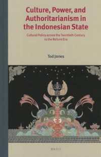 Culture, Power, and Authoritarianism in the Indonesian State : Cultural Policy Across the Twentieth Century to the Reform Era (Verhandelingen Van Het