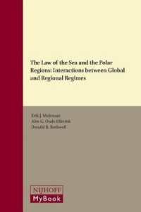海洋法と極地：国際的・地域的枠組の相互作用<br>The Law of the Sea and the Polar Regions : Interactions between Global and Regional Regimes (Publications on Ocean Development)