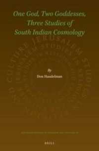 One God, Two Goddesses, Three Studies of South Indian Cosmology (Jerusalem Studies in Religion and Culture)