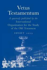 Vetus Testamentum 2013 : A Quarterly Published by the International Organization for the Study of the Old Testament (IOSOT) （Bilingual）