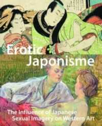 日本の春画の西洋美術への影響<br>Erotic Japonisme : The Influence of Japanese Sexual Imagery on Western Art
