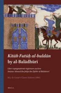 Kitab Futuh? al-buldan : Liber expugnationis regionum auctore Immo Ahmed ibn Jahja Ibn Djbir al-Beldsor （Bilingual）