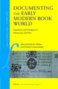 Documenting the Early Modern Book World : Inventories and Catalogues in Manuscript and Print (Library of the Written Word - the Handpress World volume