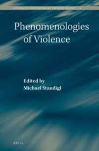 暴力の現象学<br>Phenomenologies of Violence (Studies in Contemporary Phenomenology)
