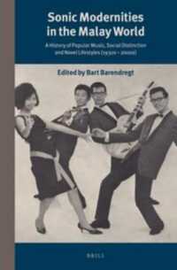 東南アジアのポップミュージックとモダンライフ<br>Sonic Modernities in the Malay World : A History of Popular Music, Social Distinction and Novel Lifestyles (1930s 2000s) (Verhandelingen van het Konin
