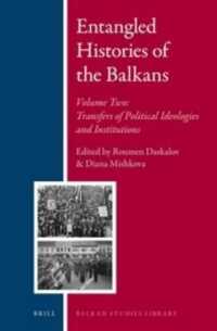 Entangled Histories of the Balkans : Transfers of Political Ideologies and Institutions (Balkan Studies Library) 〈2〉