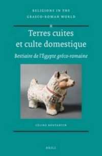 Terres Cuites Et Culte Domestique : Bestiare De L'egyte Greco-romaine (Religions in the Graeco-roman World)