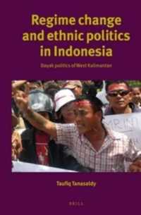 Regime Change and Ethnic Politics in Indonesia : Dayak Politics of West Kalimantan (Verhandelingen Van Het Koninklijk Instituut Voor Taal-, Land- En V