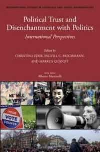 政治的信頼と政治への失望：国際的考察<br>Political Trust and Disenchantment with Politics : International Perspectives (International Studies in Sociology and Social Anthropology)