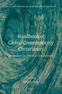 グローバル現代キリスト教ハンドブック<br>Handbook of Global Contemporary Christianity : Movements, Institutions, and Allegiance (Brill Handbooks on Contemporary Religion) （Approx. XXXV, 426 Pp., Index）