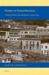 Power in Powerlessness : A Study of Pentecostal Life Worlds in Urban Chile (Religion in the Americas) （Reprint）