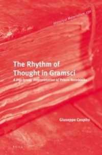 The Rhythm of Thought in Gramsci : A Diachronic Interpretation of Prison Notebooks (Historical Materialism Book Series)