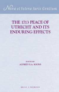 The 1713 Peace of Utrecht and its Enduring Effects (Nova et Vetera Iuris Gentium)