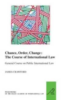 Chance, Order, Change : The Course of International Law: General Course on Public International Law (Hague Academy of International Law)