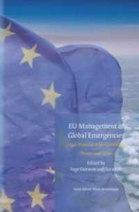 ＥＵによるグローバルな非常事態管理：法的枠組<br>EU Management of Global Emergencies : Legal Framework for Combating Threats and Crises (Studies in EU External Relations)