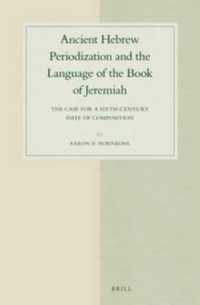 Ancient Hebrew Periodization and the Language of the Book of Jeremiah : The Case for a Sixth-Century Date of Composition (Studies in Semitic Languages