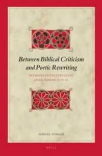 Between Biblical Criticism and Poetic Rewriting : Interpretative Struggles over Genesis 32:22-32 (Biblical Interpretation Series)