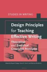 Design Principles for Teaching Effective Writing (Studies in Writing)