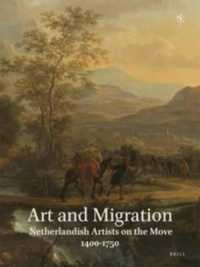 Art and Migration / Kunst en migratie : Netherlandish Artists on the Move, 1400-1750 / Nederlandse kunstenaars op drift, 1400-1750 (Netherlands Yearbo （Bilingual）
