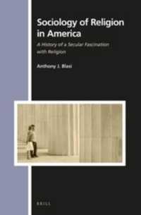 アメリカ宗教社会学史<br>Sociology of Religion in America : A History of a Secular Fascination with Religion (Numen Book Series)