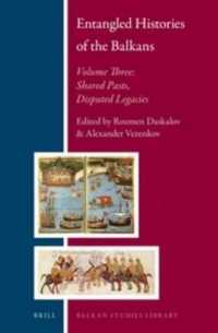 Entangled Histories of the Balkans - Volume Three : Shared Pasts, Disputed Legacies (Balkan Studies Library)