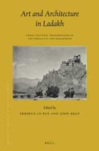 Art and Architecture in Ladakh : Cross-Cultural Transmissions in the Himalayas and Karakoram (Brill's Tibetan Studies Library)