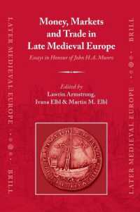 Money, Markets and Trade in Late Medieval Europe : Essays in Honour of John H.a. Munro