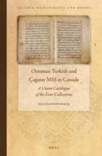 Ottoman Turkish and agatay Mss in Canada : A Union Catalogue of the Four Collections (Islamic Manuscripts and Books)