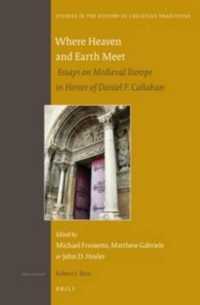 Where Heaven and Earth Meet : Essays on Medieval Europe in Honor of Daniel F. Callahan (Studies in the History of Christian Thought)