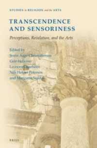 Transcendence and Sensoriness : Perceptions, Revelation, and the Arts (Studies in Religion and the Arts) （Approx. 625 Pp.）