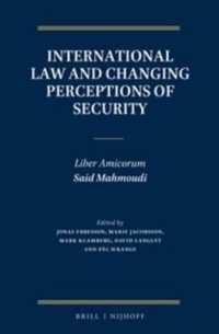 国際法とセキュリティ認識の変化（記念論文集）<br>International Law and Changing Perceptions of Security : Liber Amicorum Said Mahmoudi
