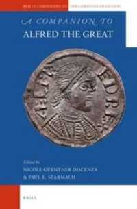 アルフレッド大王必携<br>A Companion to Alfred the Great (Brill's Companions to the Christian Tradition)