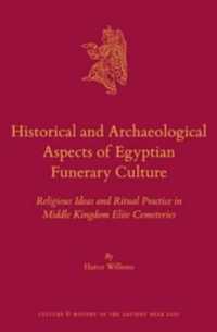 Historical and Archaeological Aspects of Egyptian Funerary Culture : Religious Ideas and Ritual Practice in Middle Kingdom Elite Cemeteries (Culture a