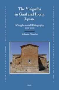 ガリアとイベリア半島の西ゴート族：文献目録補遺2010-2012年<br>The Visigoths in Gaul and Iberia : A Supplemental Bibliography, 2010-2012 (Medieval and Early Modern Iberian World) （LAM UPD）