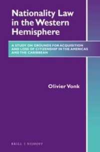 南北アメリカ・カリブ諸国の国籍法<br>Nationality Law in the Western Hemisphere : A Study on Grounds for Acquisition and Loss of Citizenship in the Americas and the Caribbean