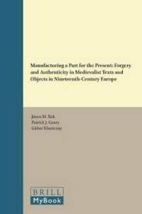 Manufacturing a Past for the Present : Forgery and Authenticity in Medievalist Texts and Objects in Nineteenth-century Europe (National Cultivation of