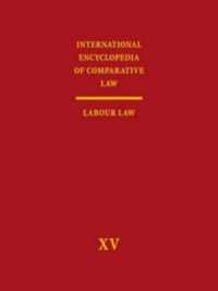 国際比較法百科事典（製本版・第１５巻）<br>International Encyclopedia of Comparative Law, Volume XV : Labour Law (International Encyclopedia of Comparative Law) （Pp.）