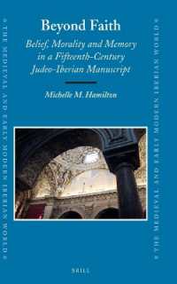 Beyond Faith : Belief, Morality and Memory in a Fifteenth-century Judeo-iberian Manuscript (Medieval and Early Modern Iberian World)