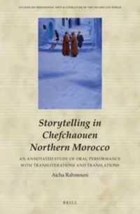 Storytelling in Chefchaouen Northern Morocco : An Annotated Study of Oral Performance with Transliterations and Translations (Studies on Performing Ar
