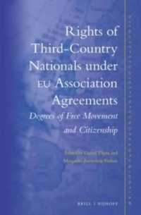 Rights of Third-Country Nationals under EU Association Agreements : Degrees of Free Movement and Citizenship (Nijhoff Studies in European Union Law) （Pp.）